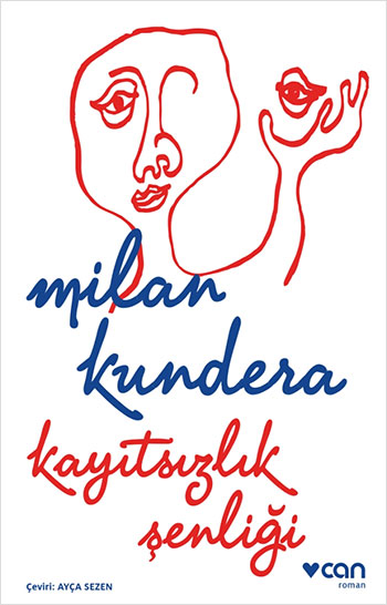 Kayıtsızlık Şenliği, Milan Kundera, Çeviri: Ayça Sezen, Can Yayınları