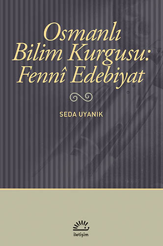 Osmanlı Bilim Kurgusu: Fennî Edebiyat, Seda Uyanık, İletişim Yayınları