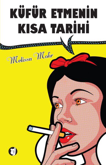 Küfür Etmenin Kısa Tarihi, Melissa Mohr, Çeviri: Zeynep D. Abacı, Aylak Kitap