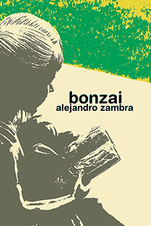 Bonzai, Alejandro Zambra, Çeviri: Çiğdem Öztürk, Notos Kitap
