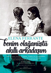 Benim Olağanüstü Akıllı Arkadaşım, Elena Ferrante, Çeviren: Eren Yücesan Cendey, Everest Yayınları