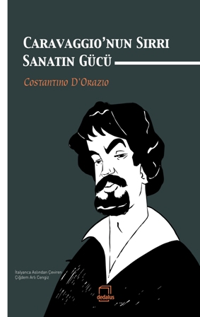 Caravaggio'nun Sırrı, Constantino D'orazio, Çeviri: Çiğdem Arlı Cengiz, Dedalus Kitap