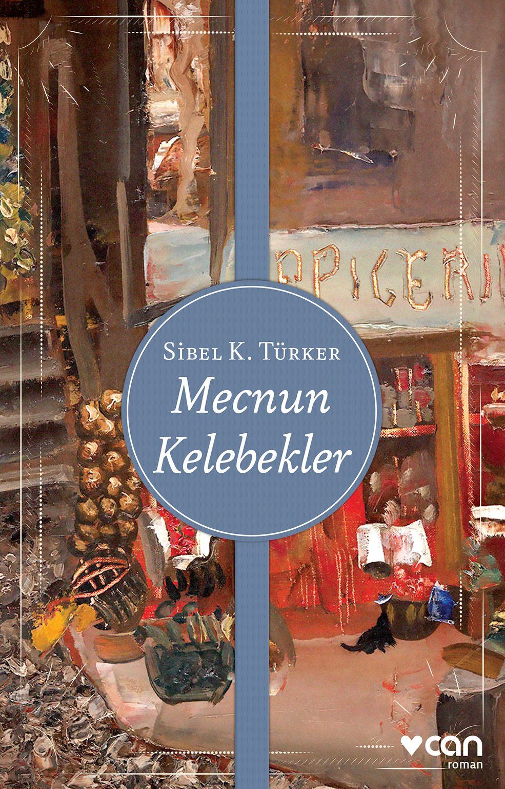 Mecnun Kelebekler, Sibel K. Türker, Can Yayınları