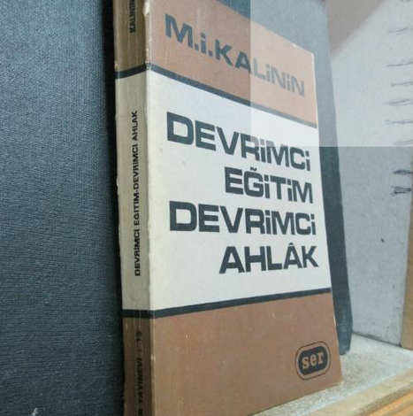 Mihail Kalinin - Devrimci Eğitim, Devrimci Ahlak