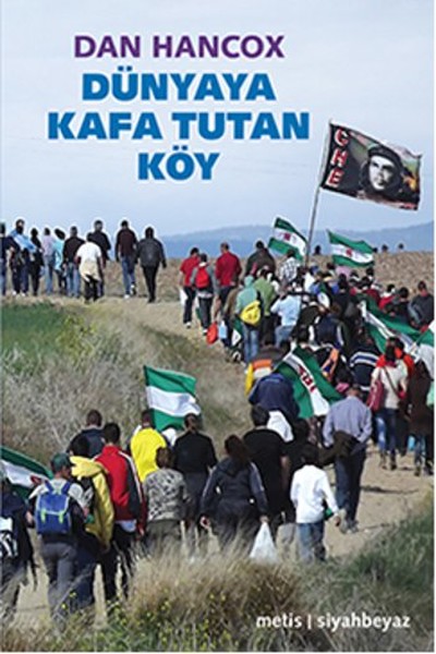 Dünyaya Kafa Tutan Köy, Dan Hancox, Çeviri: Ali Karatay, Metis Yayınları