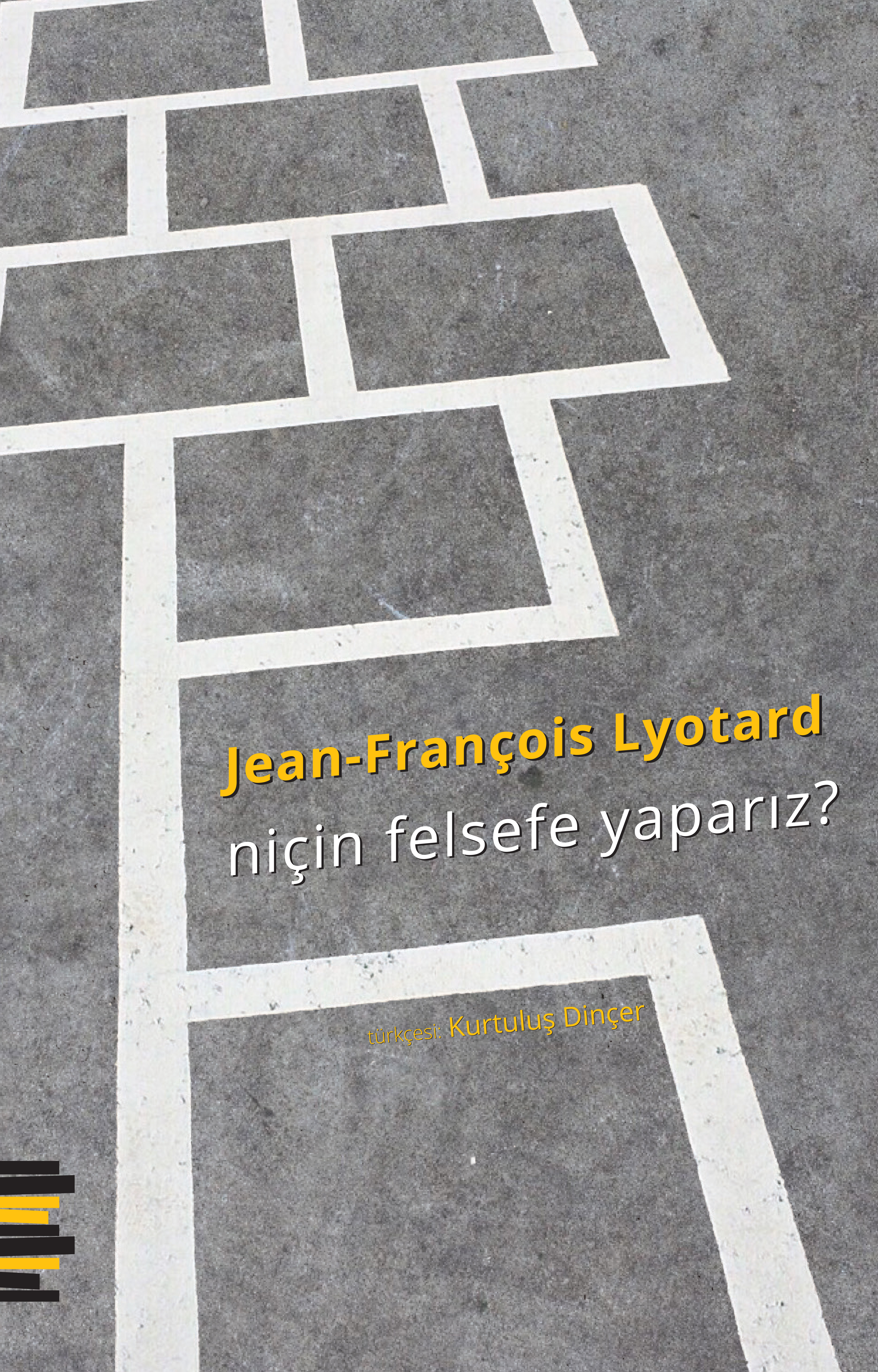 Niçin Felsefe Yaparız?, Jean-François Lyotard, Çeviri: Kurtuluş Dinçer, Pharmakon Yayınevi