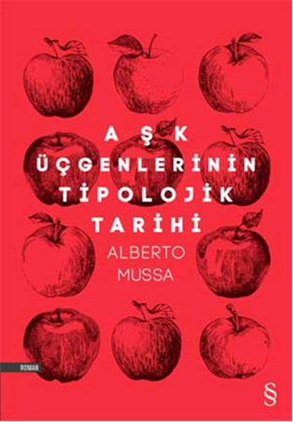 Aşk Üçgenlerinin Tipolojik Tarihi, Alberto Mussa, Çev: Işık Ergüden, Everest Yayınları