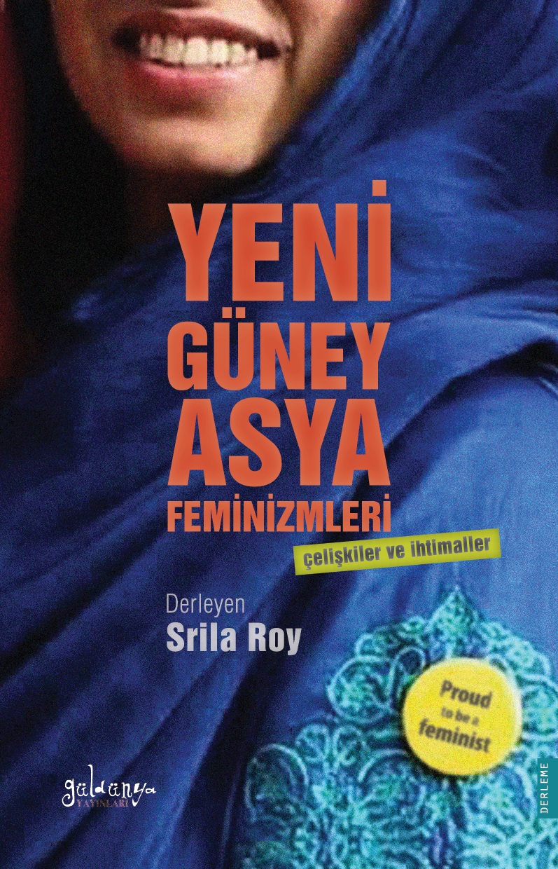 Yeni Güney Asya Feminizmleri, Derleyen: Srila Roy, Güldünya Yayınları