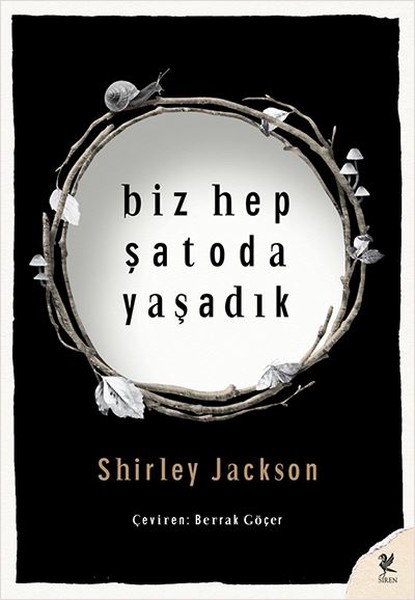 Biz Hep Şatoda Yaşadık, Shirley Jackson, Çeviri: Berrak Göçer, Siren Yayınları