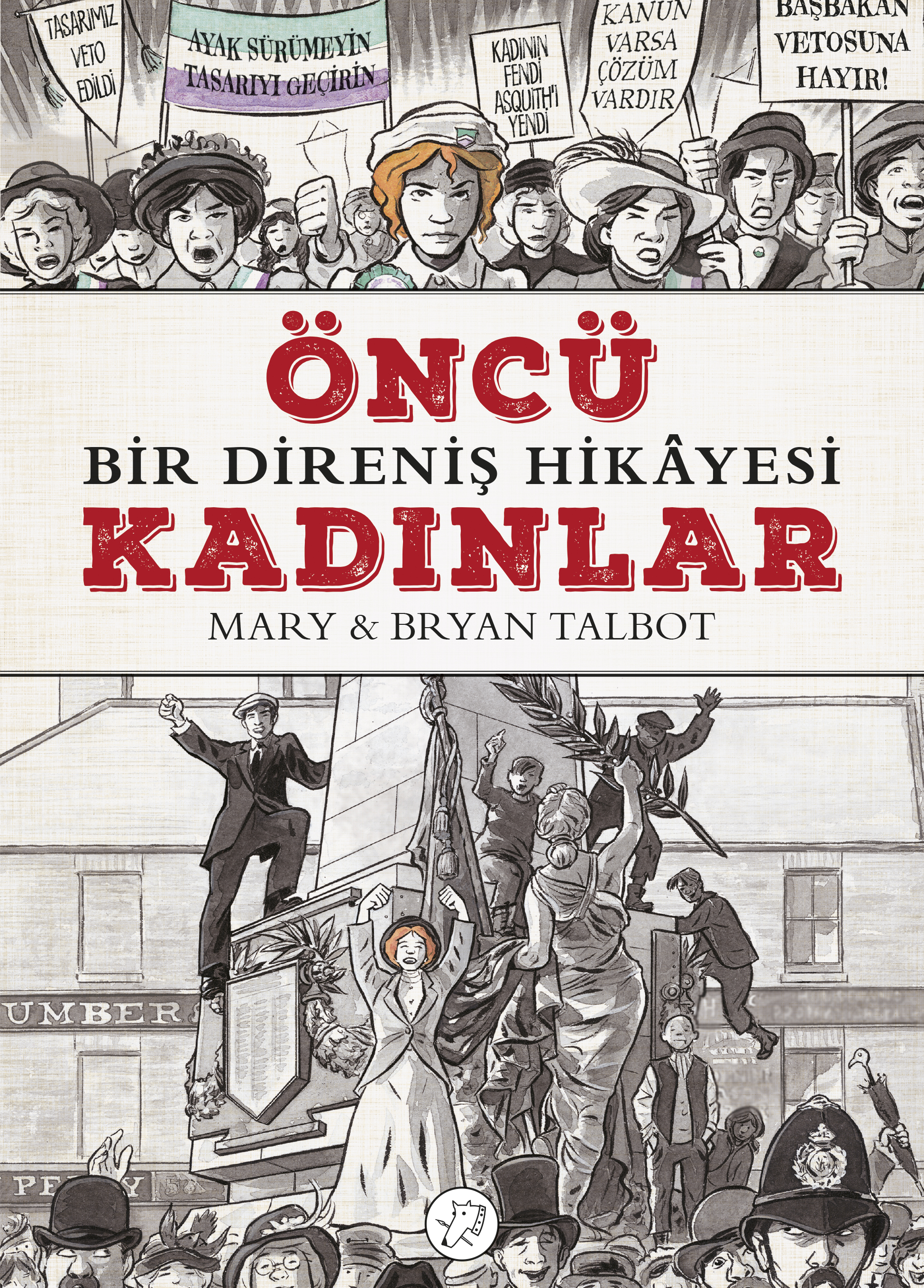 Öncü Kadınlar/ Bir Direnişin Hikâyesi, Mary & Bryan Talbot, Çeviri: Damla Kellecioğlu, Desen Yayınları