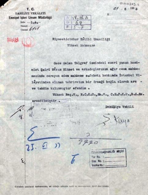 3 Atatürk’ün İçişleri Bakanı Şükrü Kaya’nın “komünist şair Nâzım Hikmet” hakkında Çankaya’ya yazdığı bir bilgi notu. Genel Kâtip” (Cumhurbaşkanlığı İsmet İnönü Arşivi; yer no: 2/12-32, fihrist no: 7791).