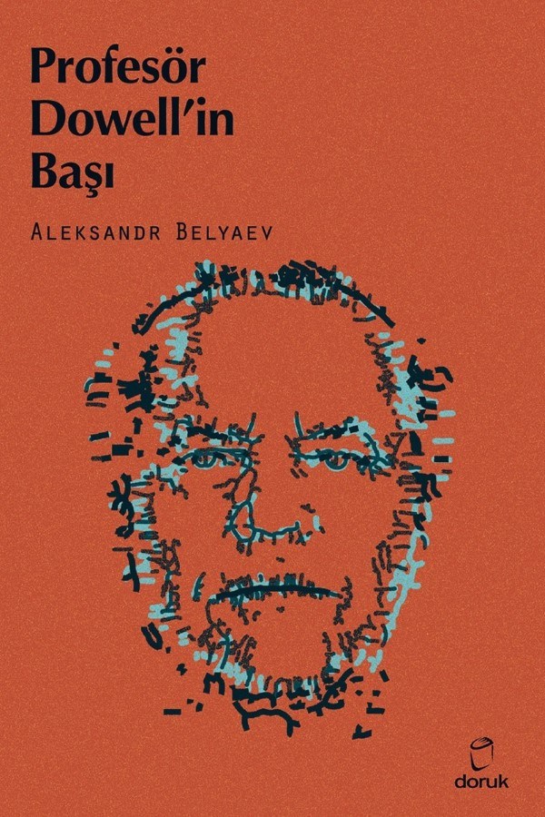 Profesör Dowell'in Başı, Aleksandr Belyaev, Çev.: Hazal Yalın, Doruk Yayınları
