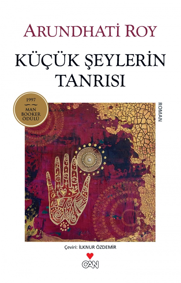 Küçük Şeylerin Tanrısı, Arundhati Rıoy, Çev.: İlknur Özdemir, Can Yayınları