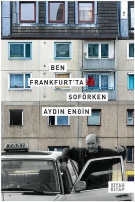 Ben Frankfurt'ta Şoförken, Aydın Engin, Siyah Kitap