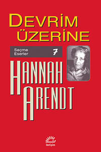 Devrim Üzerine, Hannah Arendt, Çev.: Onur Eylül Kara, İletişim Yayınları