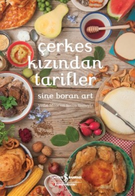 Çerkes Kızından Tarifler, Sine Boran Art, İş Bankası Kültür Yayınları