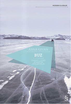 Buz, Anna Kavan, Çev.: Selahattin Özpalapıyıklar, Everest Yayınları