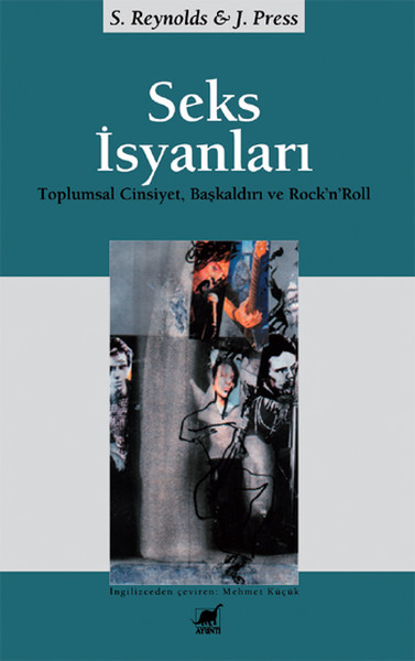 Seks İsyanları, Simon Reynolds - Joy Press, çev.: Mehmet Küçük, Ayrıntı Yayınları