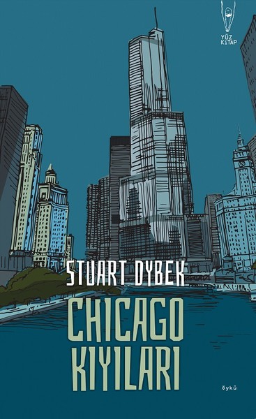 Chicago Kıyıları, Stuart Dybek, Çeviri: Başak Bekişli, Yüz Kitap