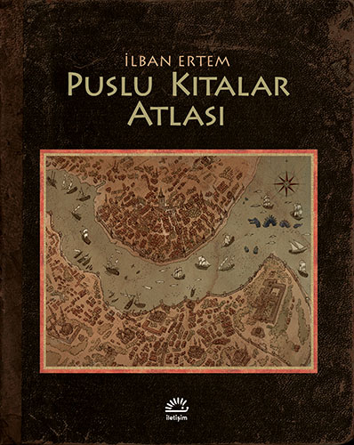 Puslu Kıtalar Atlası, İlban Ertem, İletişim Yayınları