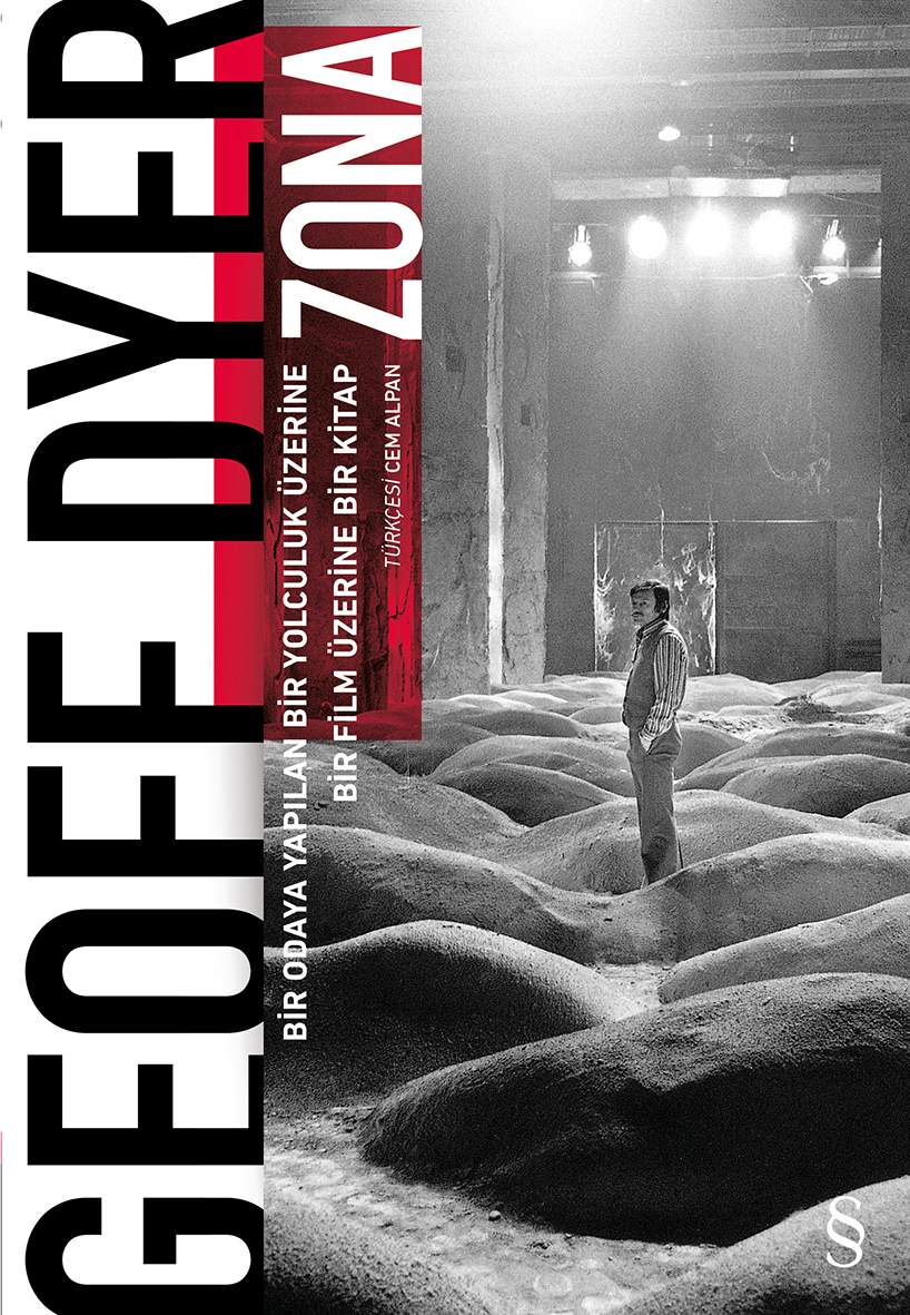Zona/ Bir Odaya Yapılan Yolculuk Üzerine Bir Film Üzerine Bir Kitap, Geoff Dyer, Çeviri: Cem Alpan, Everest Yayınları