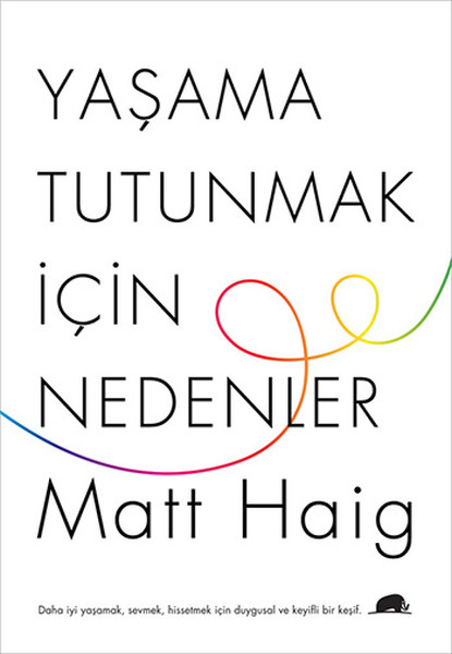 7) Matt Haig – Yaşama Tutunmak İçin Nedenler (2015): Haig ‘Yaşama Tutunmak İçin Nedenler’ kitabında, 20’li yaşların başında girdiği ve onu intihara meylettiren derin depresyonu ele alıyor. Orijinal adı ‘Reasons to Stay Alive’ olan metin, Kolektif Kitap tarafından Türkçeye kazandırıldı.