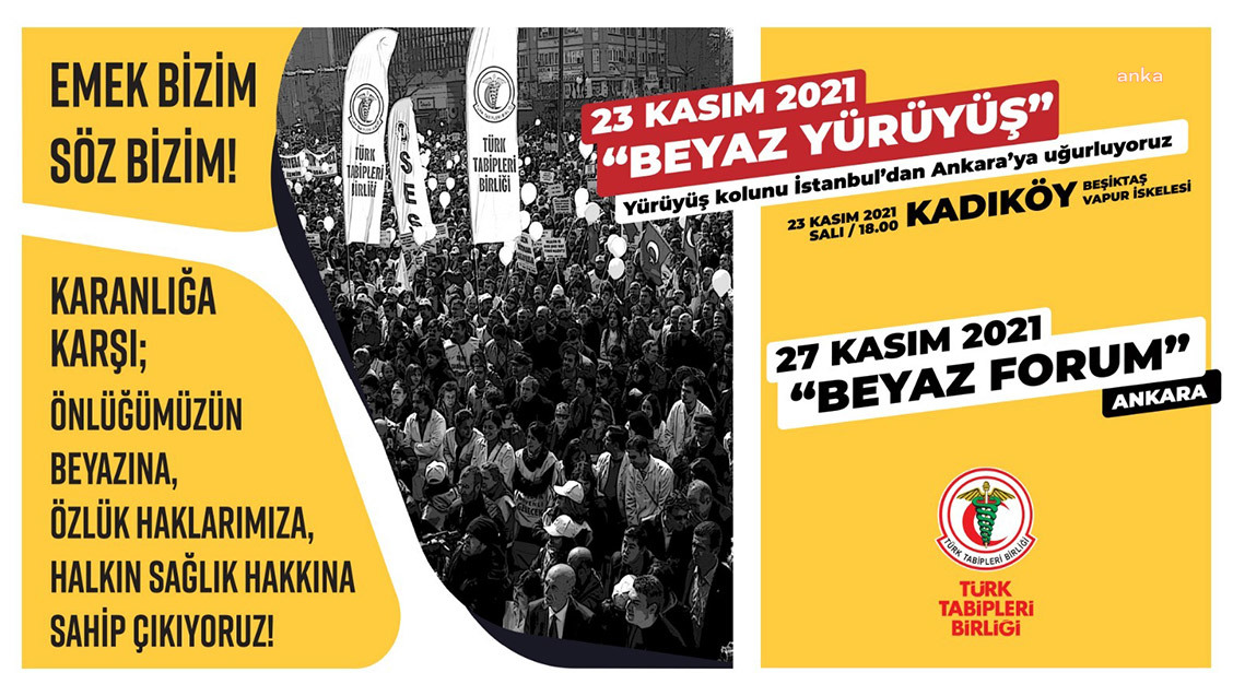 Hekimler ''Emek bizim, kelam bizim'' sloganıyla İstanbul'dan Ankara'ya ''Beyaz yürüyüş'' başlatacak