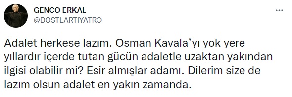 Genco Erkal'dan Osman Kavala kararına reaksiyon: Dilerim size de lazım olsun adalet en yakın vakitte