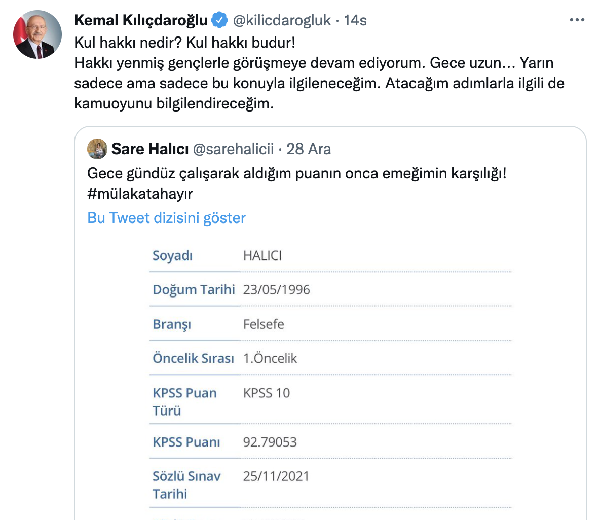  CHP Genel Başkanı Kemal Kılıçdaroğlu da Twitter’da yaptığı paylaşımla, KPSS’den 92,7 puan almasına rağmen mülakat sonucunda atanamayan öğretmen adayı Sare Halıcı’ya destek verdi.