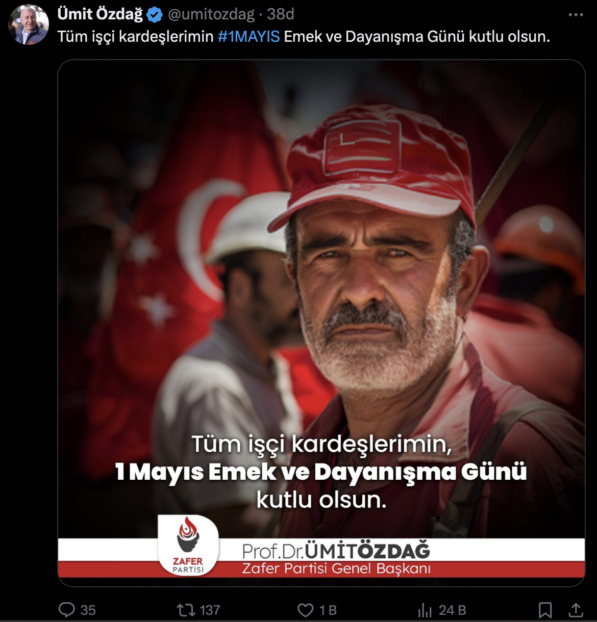 ZAFER PARTİSİ GENEL BAŞKANI ÜMİT ÖZDAĞ: Tüm işçi kardeşlerimin #1MAYIS Emek ve Dayanışma Günü kutlu olsun.