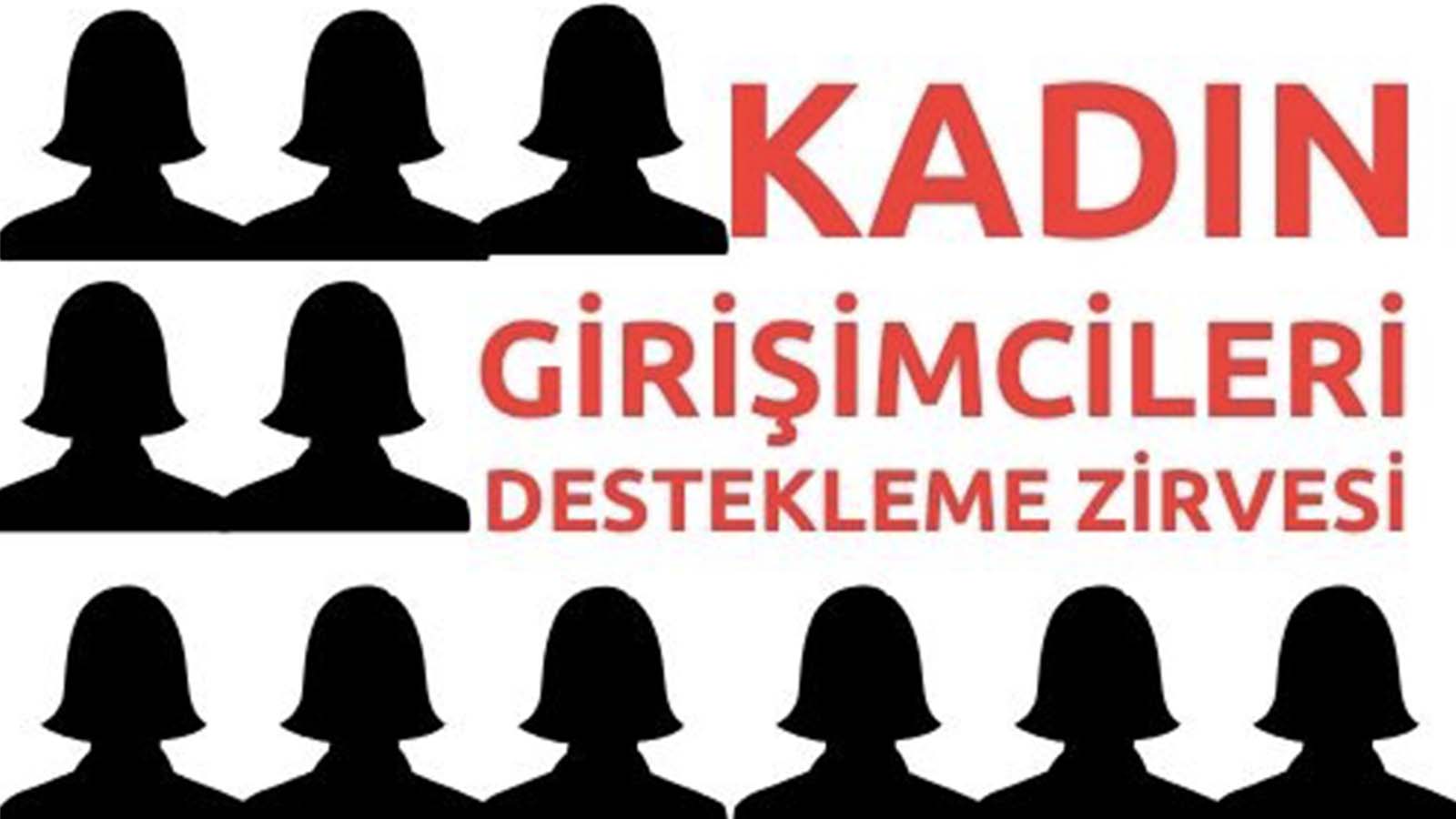 Kadın Girişimcileri Destekleme Zirvesi 9 Ocak'ta yapılacak