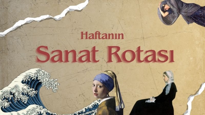 Haftanın Sanat Rotası: Üç büyük şehirde hangi sanat etkinlikleri var?