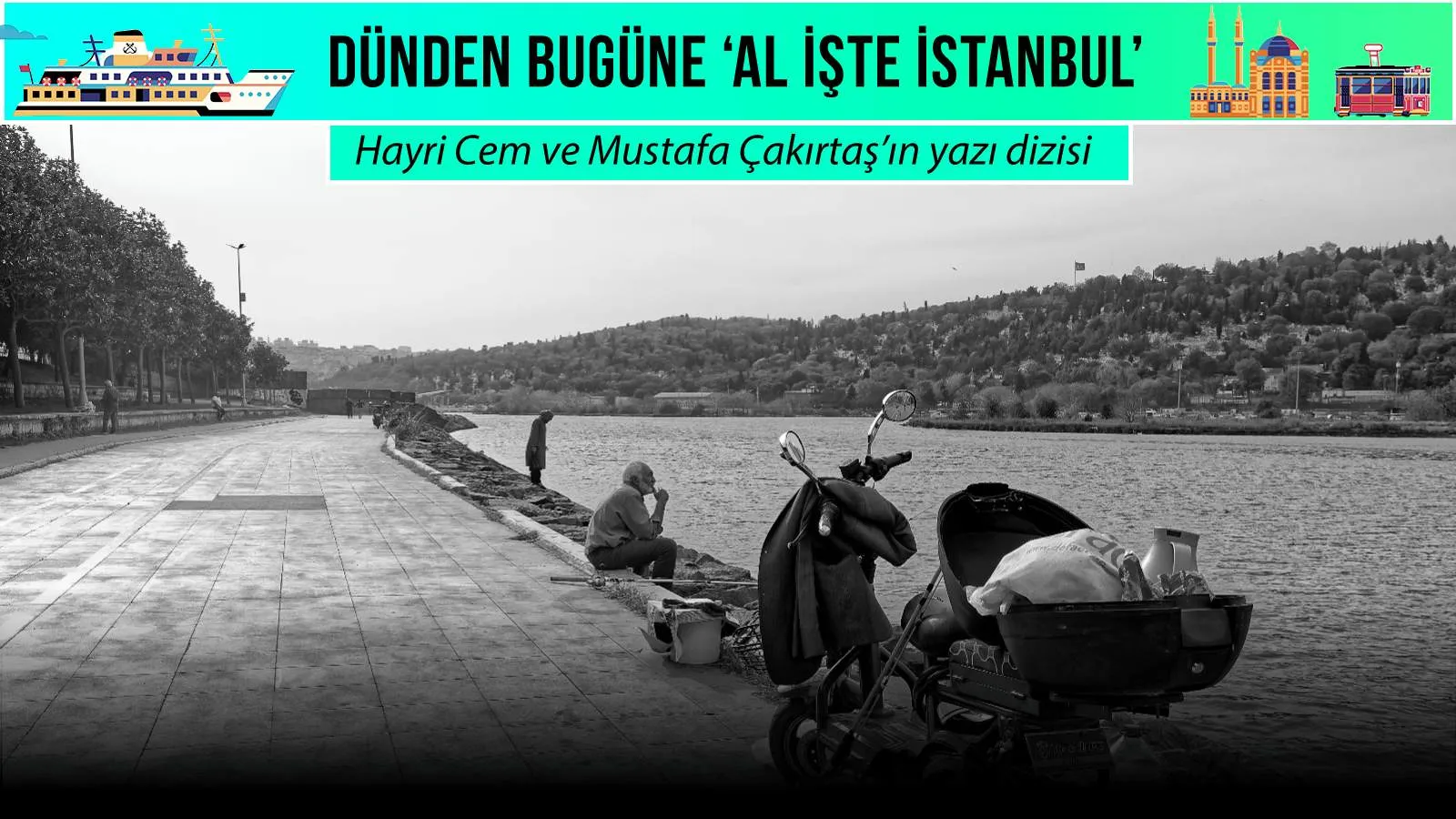 Dünden Bugüne ‘Al İşte İstanbul’ (5): İstanbullu olmak mı, İstanbul'u tanımak mı?