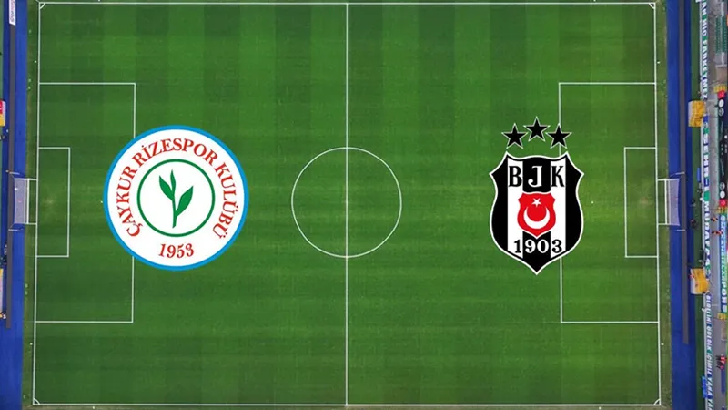 Rizespor-Beşiktaş muhtemel 11'ler