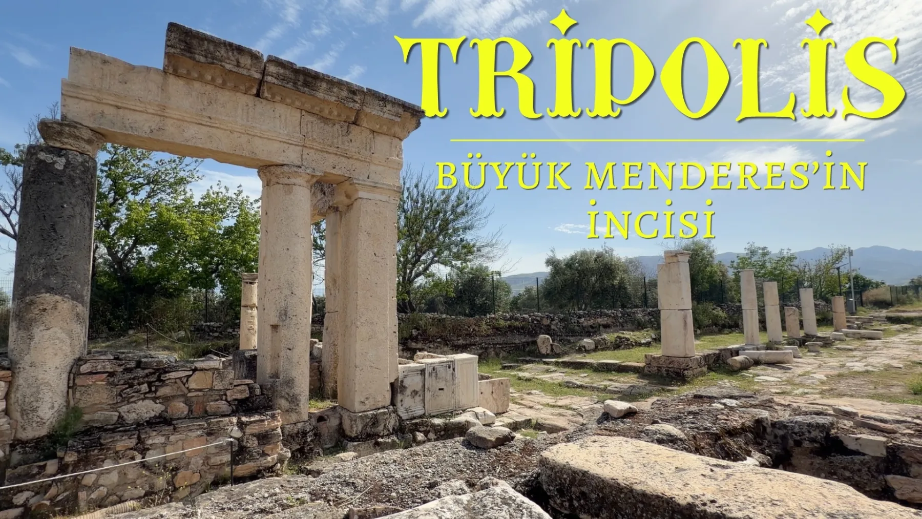 Tripolis: Roma'nın lüksünden Millî Mücadele siperlerine Menderes Nehri'nin sakladığı zaman kapsülü