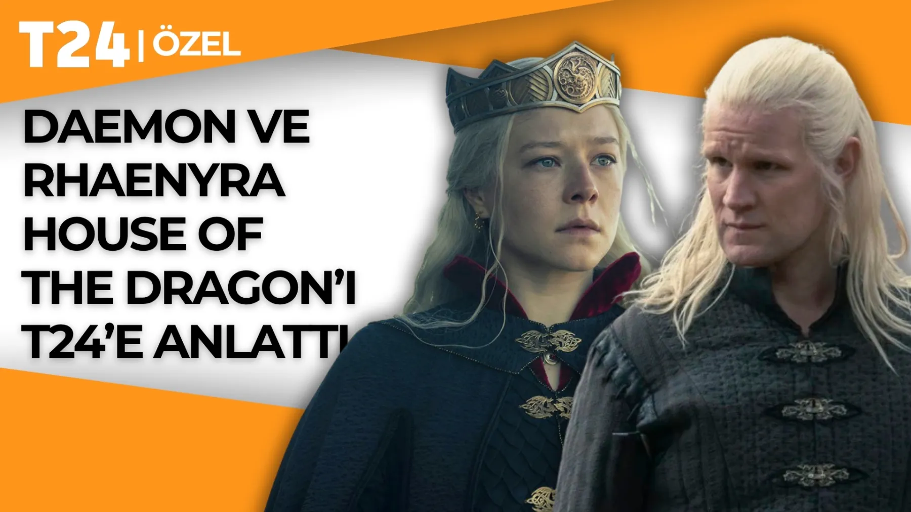 House of the Dragon’ın yıldızları Matt Smith ve Emma D’Arcy, yeni sezonu T24'e anlattı