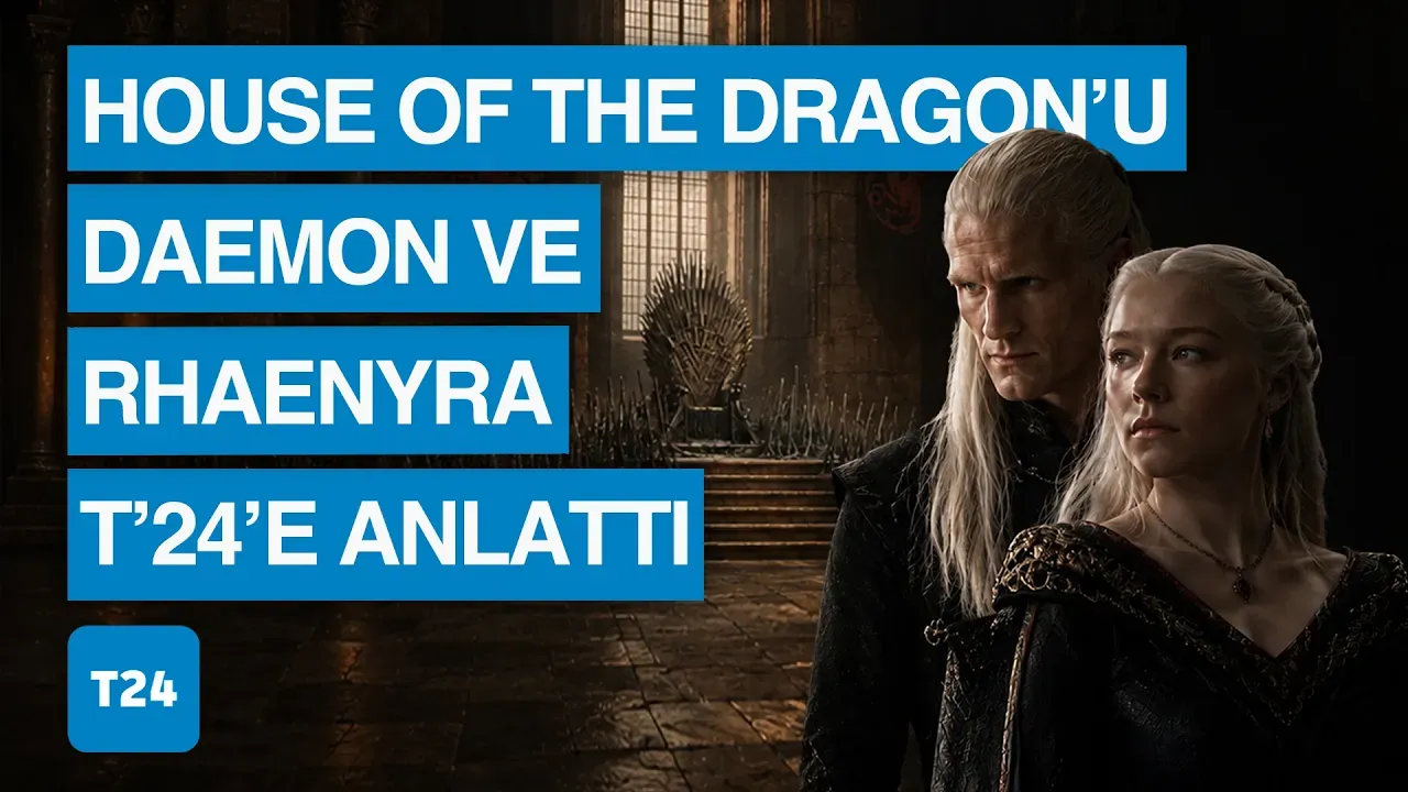 House of the Dragon’ın yıldızları Matt Smith ve Emma D’Arcy, yeni sezonu T24'e anlattı
