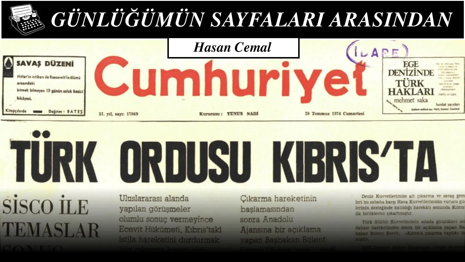 Kıbrıs çıkarmasında tarihi yaşarken yakalamak: Yarım yüzyıl önce atlattığım haberin hikâyesi