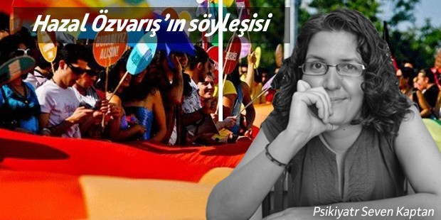 Dr. Seven Kaptan: Eşcinselliğin tedavisi olsa, heteroseksüeller de ...